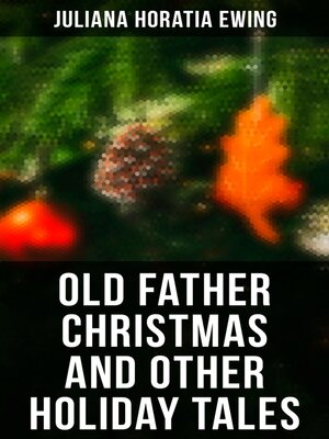 cover image of Old Father Christmas and Other Holiday Tales